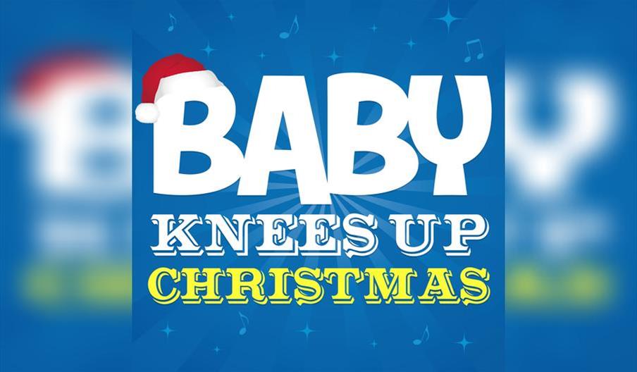 Baby Knees Up CHRISTMAS FAMILY CONCERT